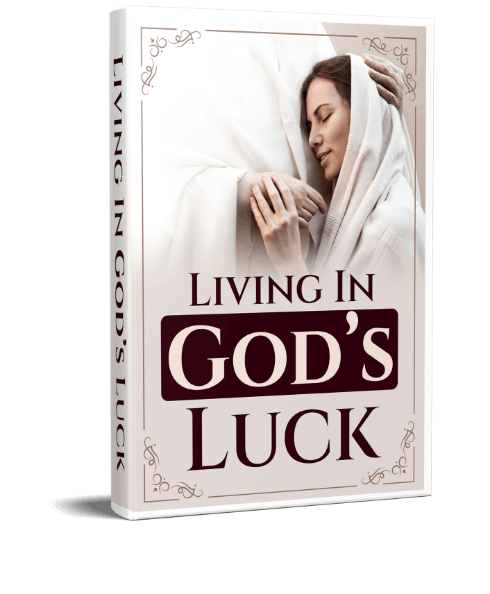 Living In God’s Luck
